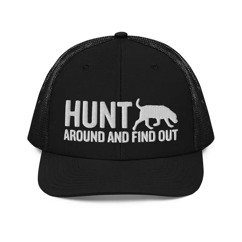 Hunt Around And Find Out - Richardson 112 Hat (White Logo) 1