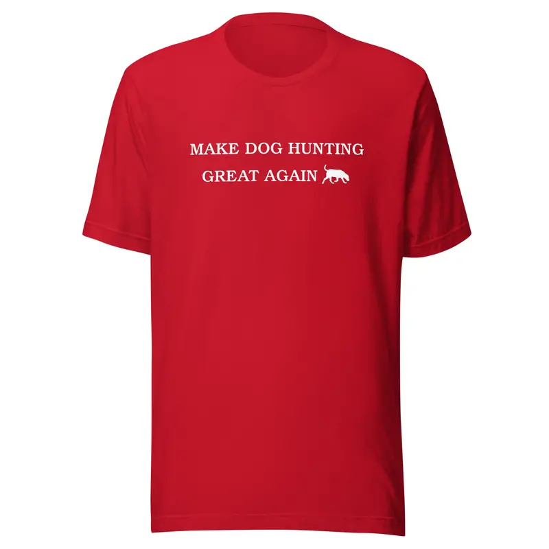 Make Dog Hunting Great Again Shirt 1