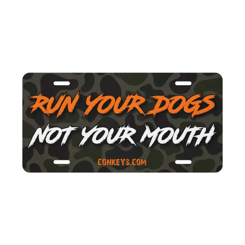 Run Your Dogs Not Your Mouth License Plate 1